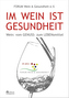 Im Wein ist Gesundheit