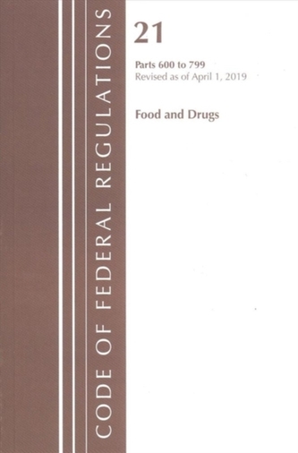 Code of Federal Regulations, Title 21 Food and Drugs 600-799, Revised as of April 1, 2019