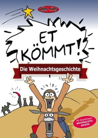 Die Weihnachtsgeschichte - ET KÖMMT!