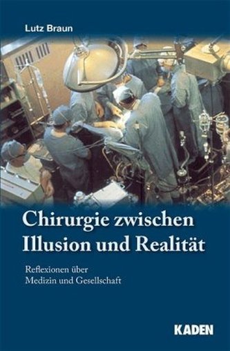 Chirurgie zwischen Illusion und Realität