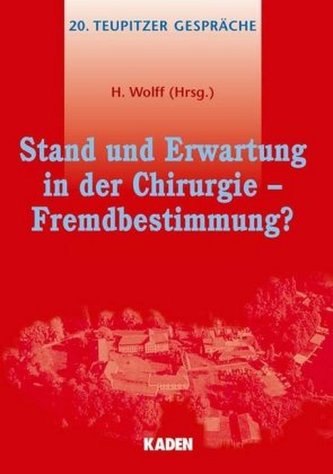 Stand und Erwartung in der Chirurgie - Fremdbestimmung?