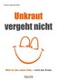 Unkraut vergeht nicht