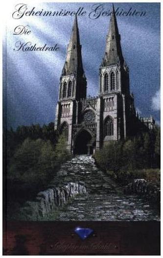Geheimnisvolle Geschichten - Die Kathedrale