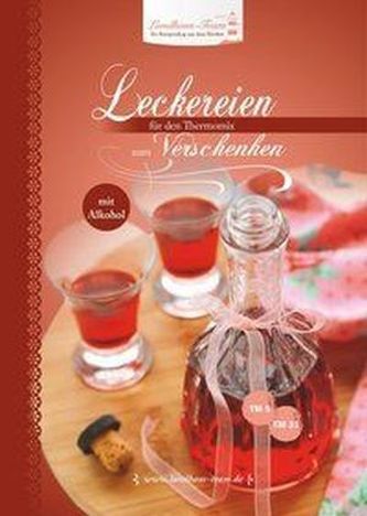 Leckereien zum Verschenken - mit Alkohol