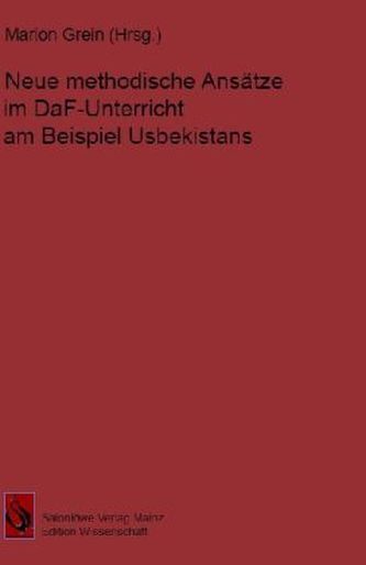 Neue methodische Ansätze im DaF-Unterricht am Beispiel Usbekistans