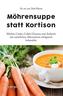 Möhrensuppe statt Kortison