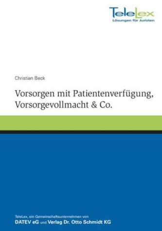 Vorsorgen mit Patientenverfügung, Vorsorgevollmacht & Co.