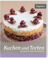 Kuchen und Torten - Rezepte für den Thermomix