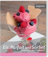 Eis, Parfait und Sorbet - Rezepte für den Thermomix