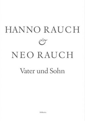 Hanno Rauch & Neo Rauch - Vater und Sohn