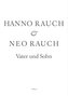 Hanno Rauch & Neo Rauch - Vater und Sohn