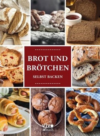 Brot und Brötchen selbst backen