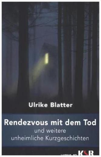 Rendezvous mit dem Tod und weitere unheimliche Kurzgeschichten