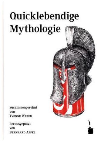 Quicklebendige Mythologie