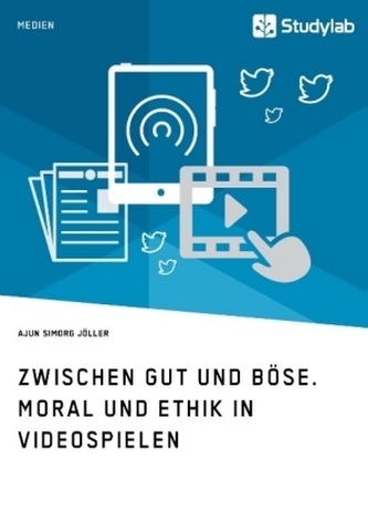 Zwischen Gut und Böse. Moral und Ethik in Videospielen