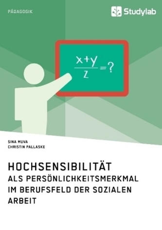 Hochsensibilität als Persönlichkeitsmerkmal im Berufsfeld der Sozialen Arbeit