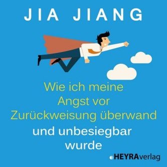 Wie ich meine Angst vor Zurückweisung überwand und unbesiegbar wurde, MP3-CD
