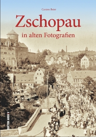 Zschopau in alten Fotografien