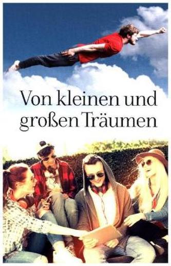 Von kleinen und großen Träumen