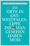 111 Orte in Ost-Westfalen-Lippe, die man gesehen haben muss