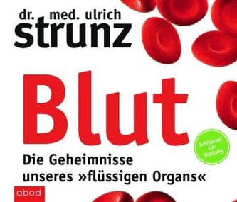 Blut - Die Geheimnisse unseres 'flüssigen Organs', 4 Audio-CDs