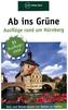 Ab ins Grüne - Ausflüge rund um Nürnberg