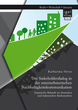 Der Stakeholderdialog in der unternehmerischen Nachhaltigkeitskommunikation: Empirische Befunde im deutschen und italienischen B