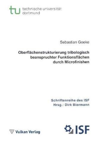 Oberflächenstrukturierung tribologisch beanspruchter Funktionsflächen durch Microfinishen