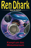 Ren Dhark, Weg ins Weltall - Kampf um das Miniuniversum