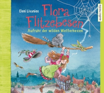 Flora Flitzebesen. Aufruhr der Wetterhexen, 2 Audio-CDs