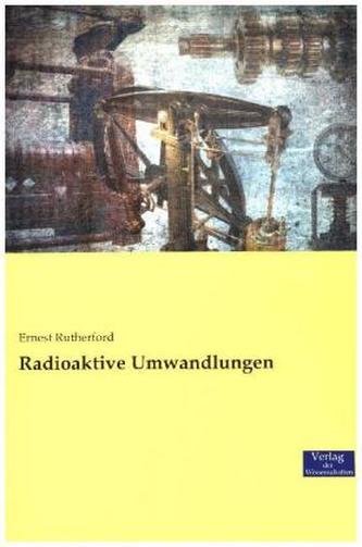 Radioaktive Umwandlungen