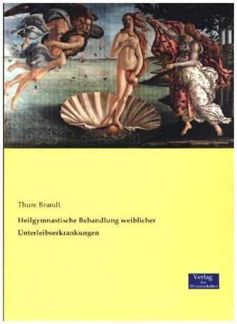 Heilgymnastische Behandlung weiblicher Unterleibserkrankungen