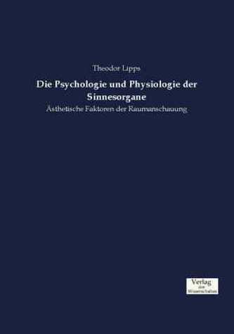 Die Psychologie und Physiologie der Sinnesorgane
