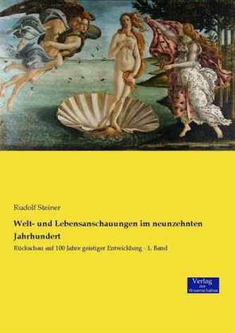 Welt- und Lebensanschauungen im neunzehnten Jahrhundert. Bd.1