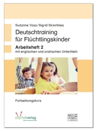 Deutschtraining für Flüchtlingskinder. Bd.2
