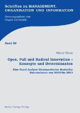 Open, Pull und Radical Innovation - Konzepte und Determinanten