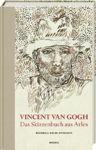 Vincent van Gogh - Das Skizzenbuch aus Arles