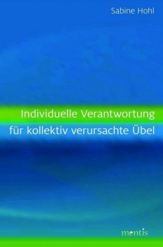 Individuelle Verantwortung für kollektiv verursachte Übel