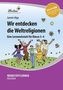 Wir entdecken die Weltreligionen, m. CD-ROM