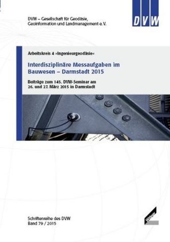Interdisziplinäre Messaufgaben im Bauwesen - Darmstadt 2015