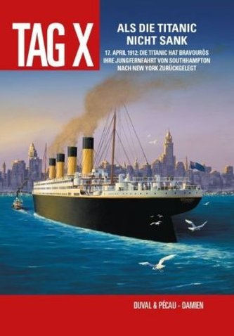 Der Tag X - Als die Titanic nicht sank