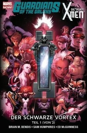 Guardians of the Galaxy & die neuen X-Men: Der schwarze Vortex. Tl.1