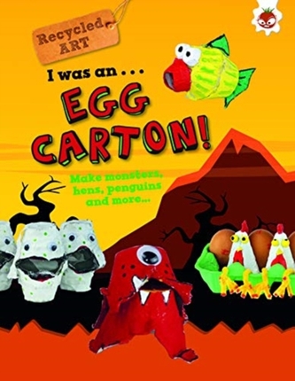 I Was An Egg Carton! - Recycled Art