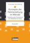 Konzepte der Heimerziehung im Wandel: Darstellung der Entwicklung vom Mittelalter bis heute