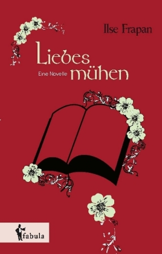 Liebesmühen. Eine Novelle