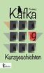 Neun Kurzgeschichten Franz Kafka, Franzs 1909-1931