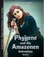 Phygene und die Amazonen - Androxidopa