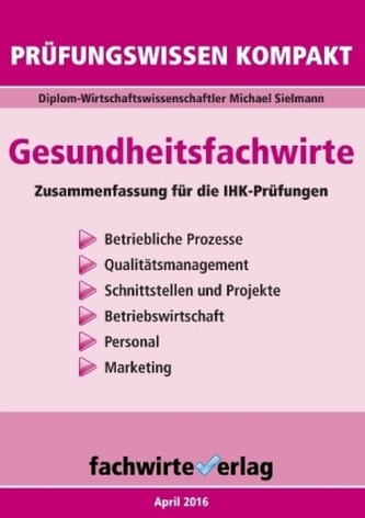 Gesundheitsfachwirte: Prüfungswissen kompakt