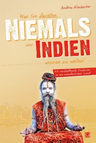 Was Sie dachten, niemals über Indien wissen zu wollen