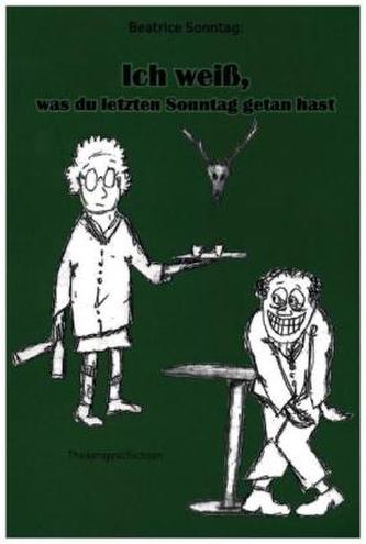 Ich weiß, was du letzten Sonntag getan hast